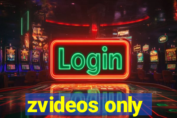 zvideos only